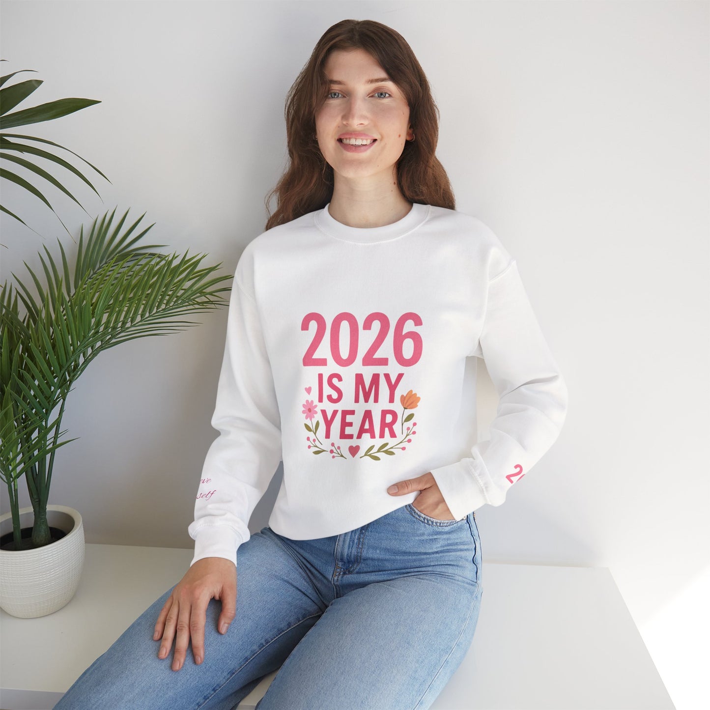 2026 Is My Year Crewneck Sweatshirt — Inspirational New Year Floral Sweatshirt
