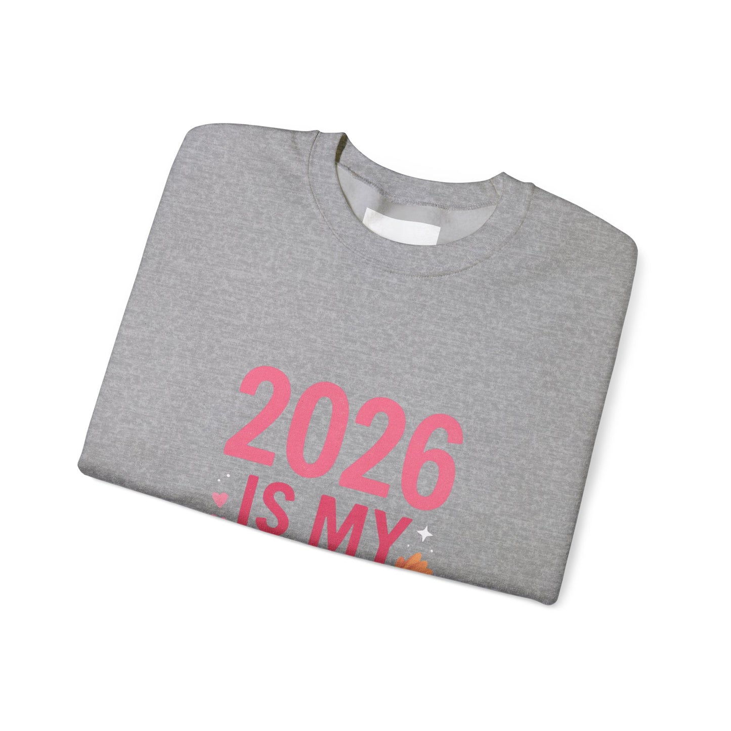 2026 Is My Year Crewneck Sweatshirt — Inspirational New Year Floral Sweatshirt