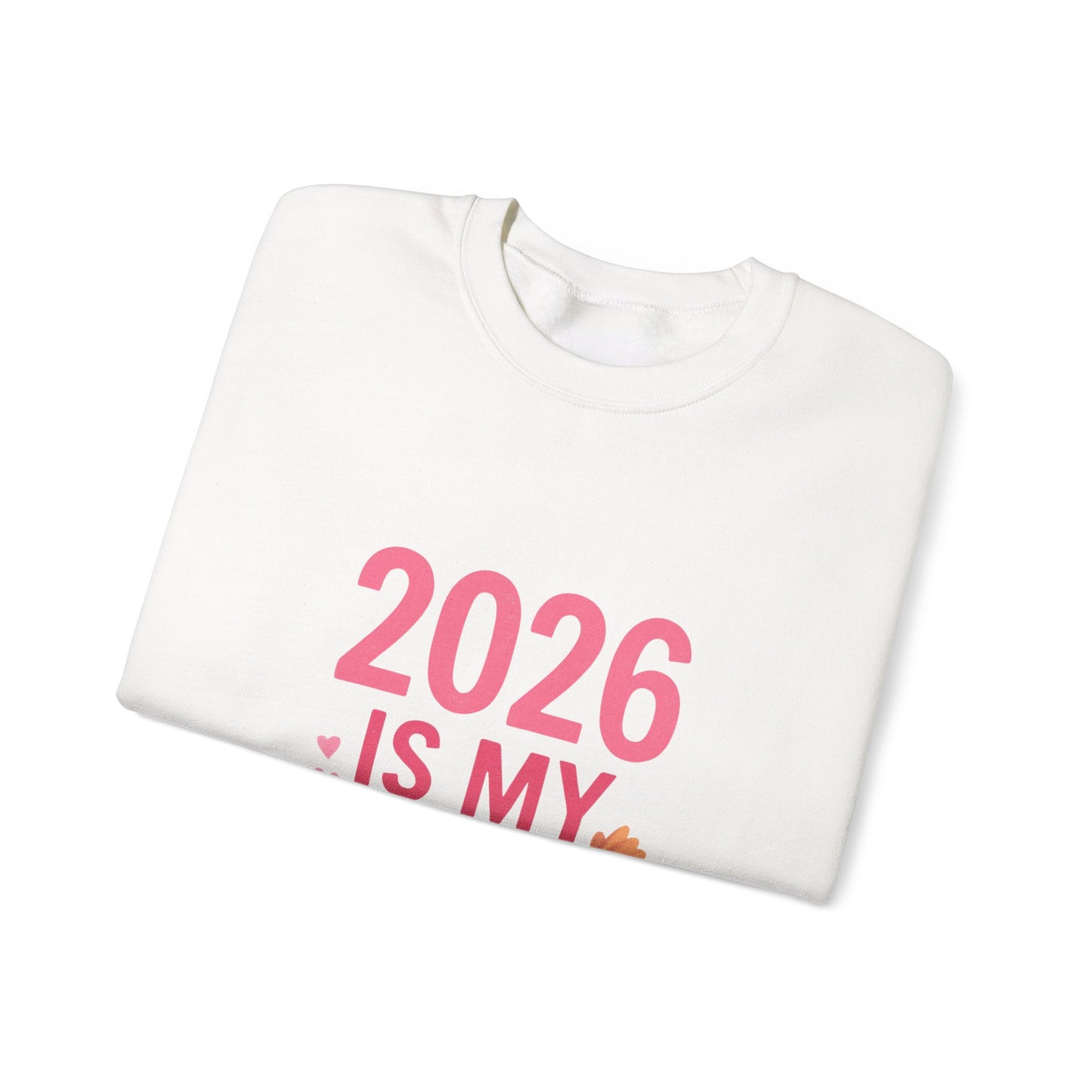 2026 Is My Year Crewneck Sweatshirt — Inspirational New Year Floral Sweatshirt